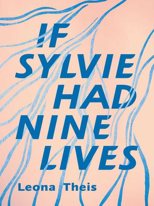 Détails du titre pour If Sylvie Had Nine Lives par Leona Theis - Liste d'attente